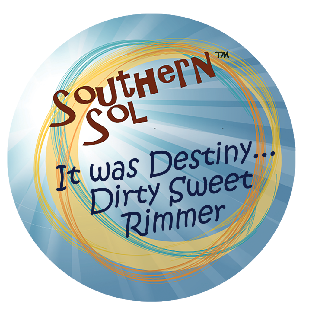 It Was Destiny...Dirty Sweet Rimmer - Southern Sol